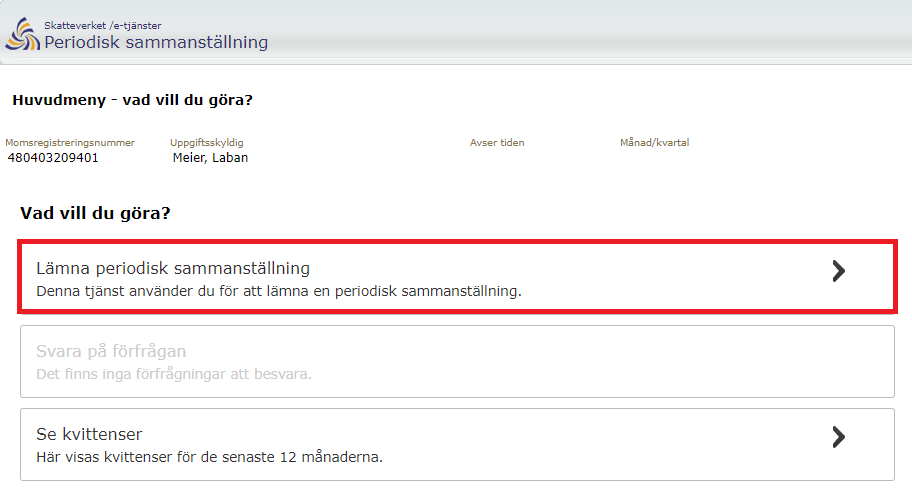 Image from the e-service showing the option
“Lämna periodisk sammanställning” (Submit a recapitulative
statement).