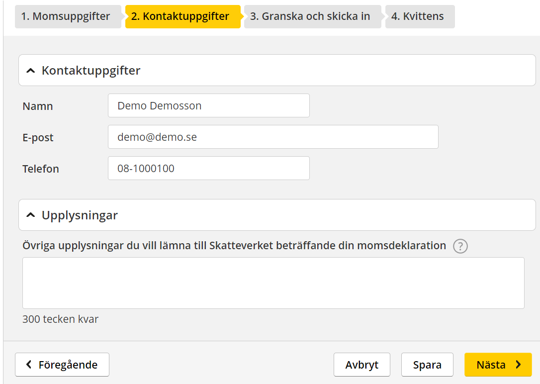 Image from the e-service showing the fields where you have to fill in contact details and any additional information for the Swedish Tax Agency about your VAT return. It also shows the buttons “Previous”, “Cancel”, “Save” and “Next”.